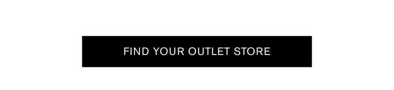 FIND YOUR OUTLET STORE