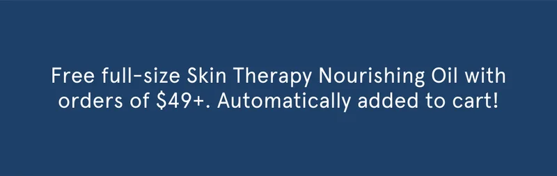 Free full-size Skin Therapy Nourishing Oil with orders of $49+. Automatically added to cart!