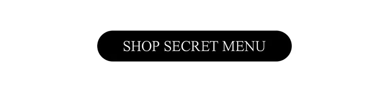 SHOP SECRET MENU