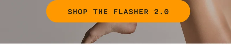 SHOP THE FLASHER 2.0
