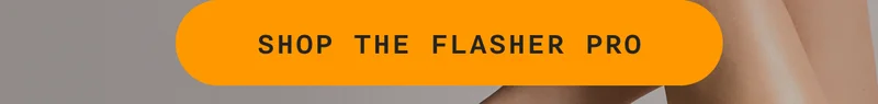 SHOP THE FLASHER PRO