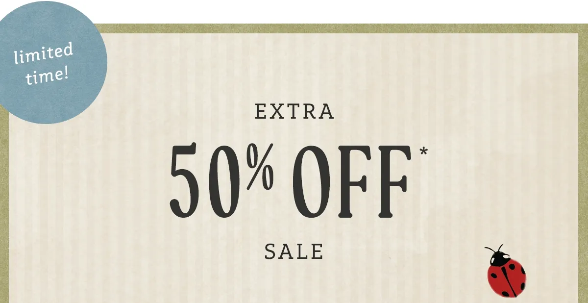 limited time! extra 50% off sale
