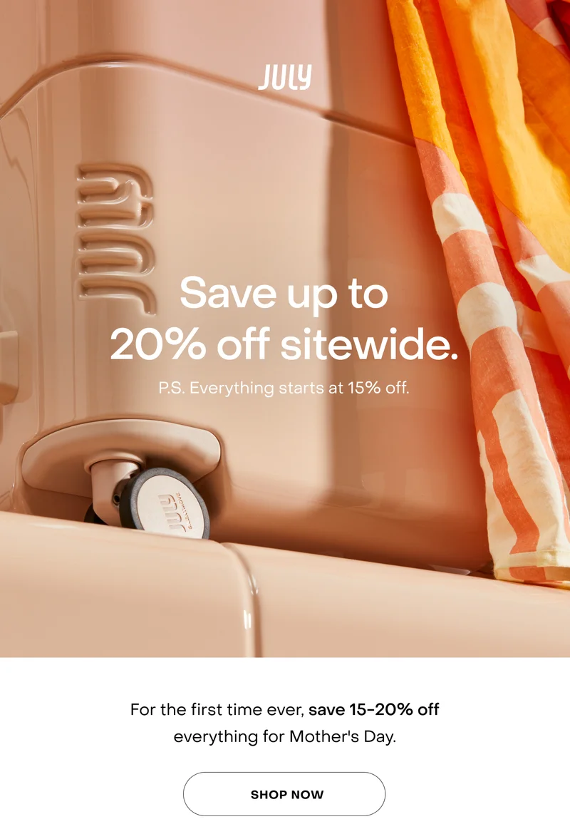 Save up to 20% off sitewide. P.S. everything starts at 15% off.