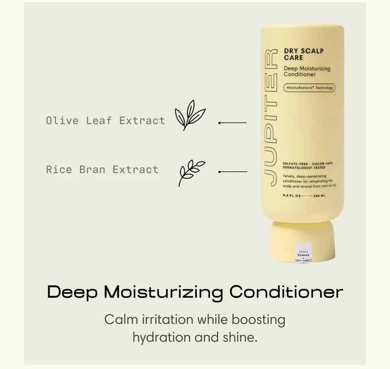 - Olive Leaf Extract  - Rice Bran Extract   Deep Moisturizing Conditioner Calm irritation while boosting hydration and shine.