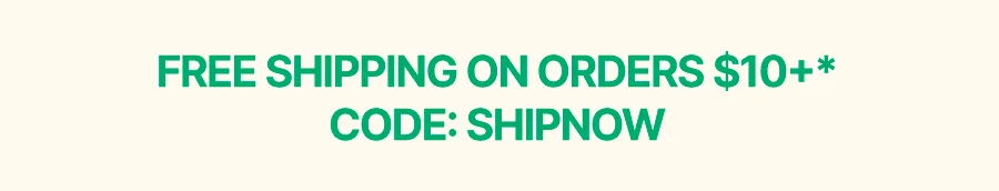 FREE SHIPPING ON ORDERS $10+