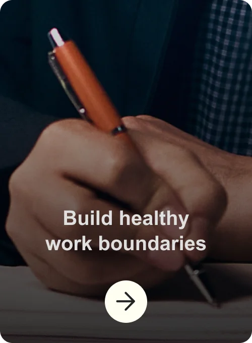 Build healthy work boundaries