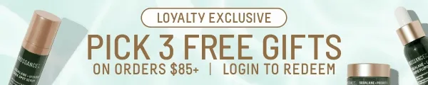 Loyalty Exclusive Pick 3 Free Gifts On Orders $85+