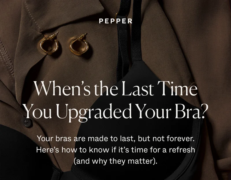 When's the Last Time You Upgraded Your Bra?