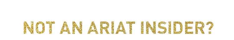 NOT AN ARIAT INSIDER?