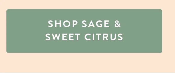 SHOP SAGE & SWEET CITRUS