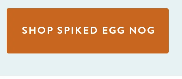 SHOP SPIKED EGG NOG