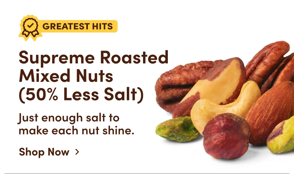 Supreme Roasted Mixed Nuts  (50% Less Salt)