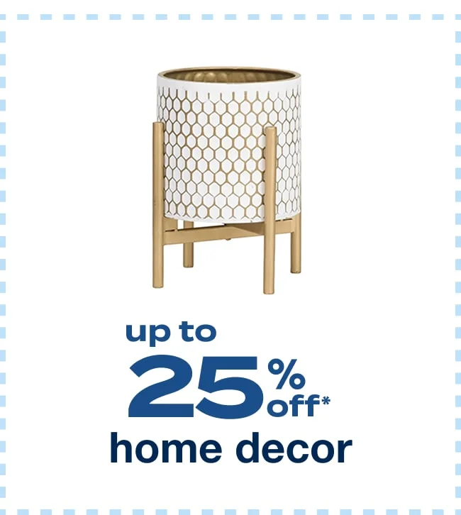 Up to 25% Off Home Decor