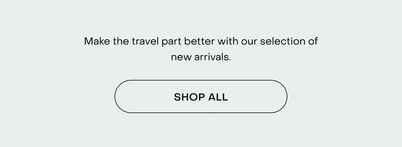 Make the travel part better with our selection of new arrivals.