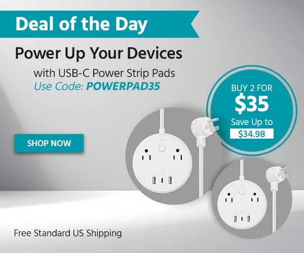 Deal Of The Day: Power Up Your Devices With USB-C Power Strip Pads. Buy 2 For $35. Save Up To $43.98. Use Code: POWERPAD35. Free Standard US Shipping. Shop Now.