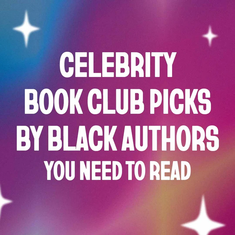 Celebrity Book Club Picks by Black Authors You Need To Read