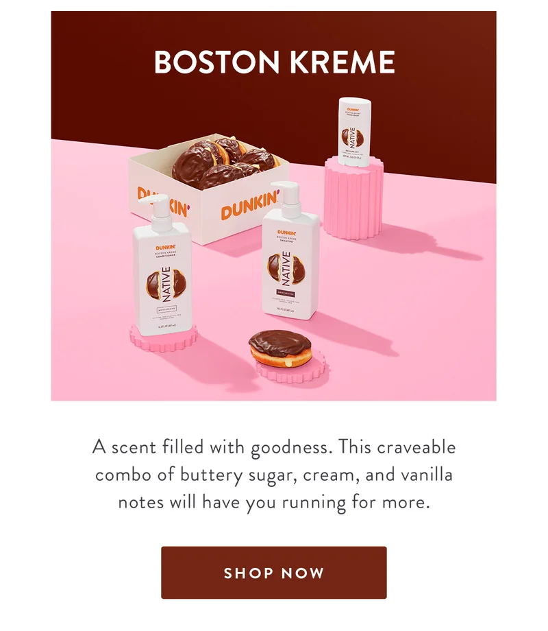 BOSTON KREME | A scent filled with goodness. This craveable combo of buttery sugar, cream, and vanilla notes will have you running for more. | SHOP NOW