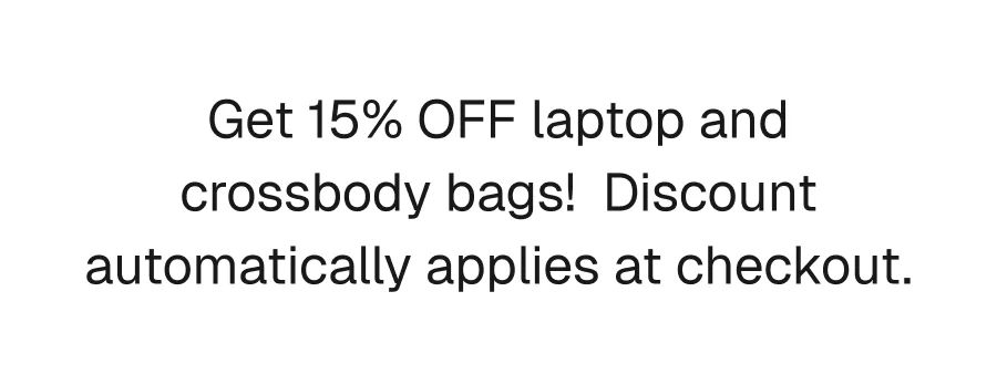 Get an extra 15% OFF laptop and crossbody bags