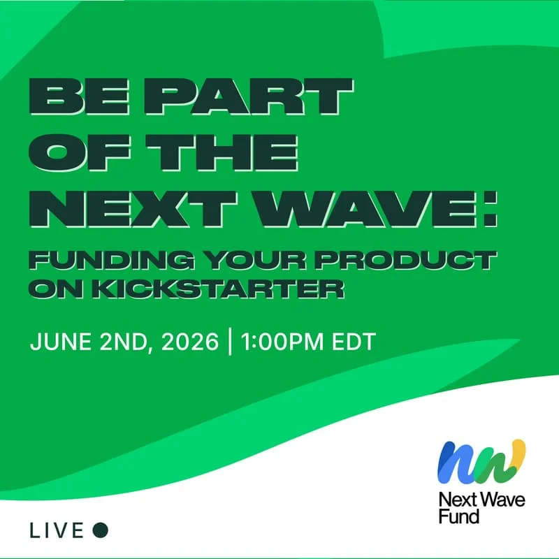 Be Part of the Next Wave: Funding Your Product on Kickstarter