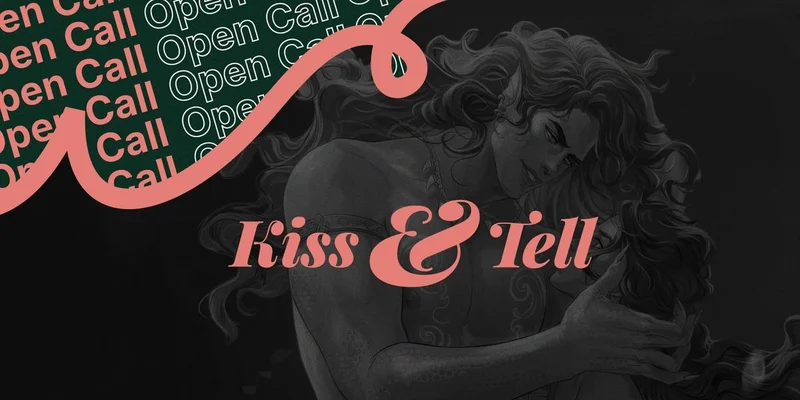 Introducing Kiss & Tell: Our Open Call for Romance Publishing