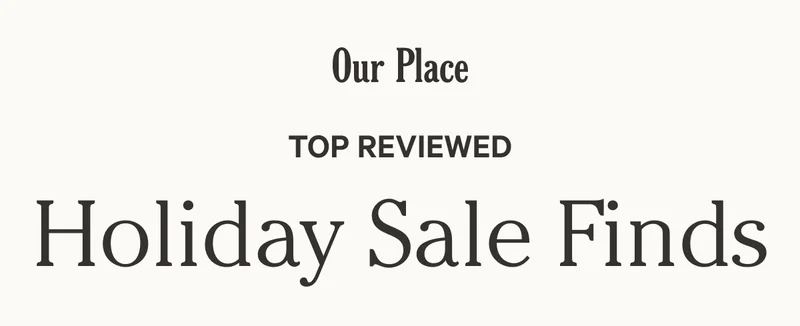 Our Place - Top Reviewed Holiday Sale Finds
