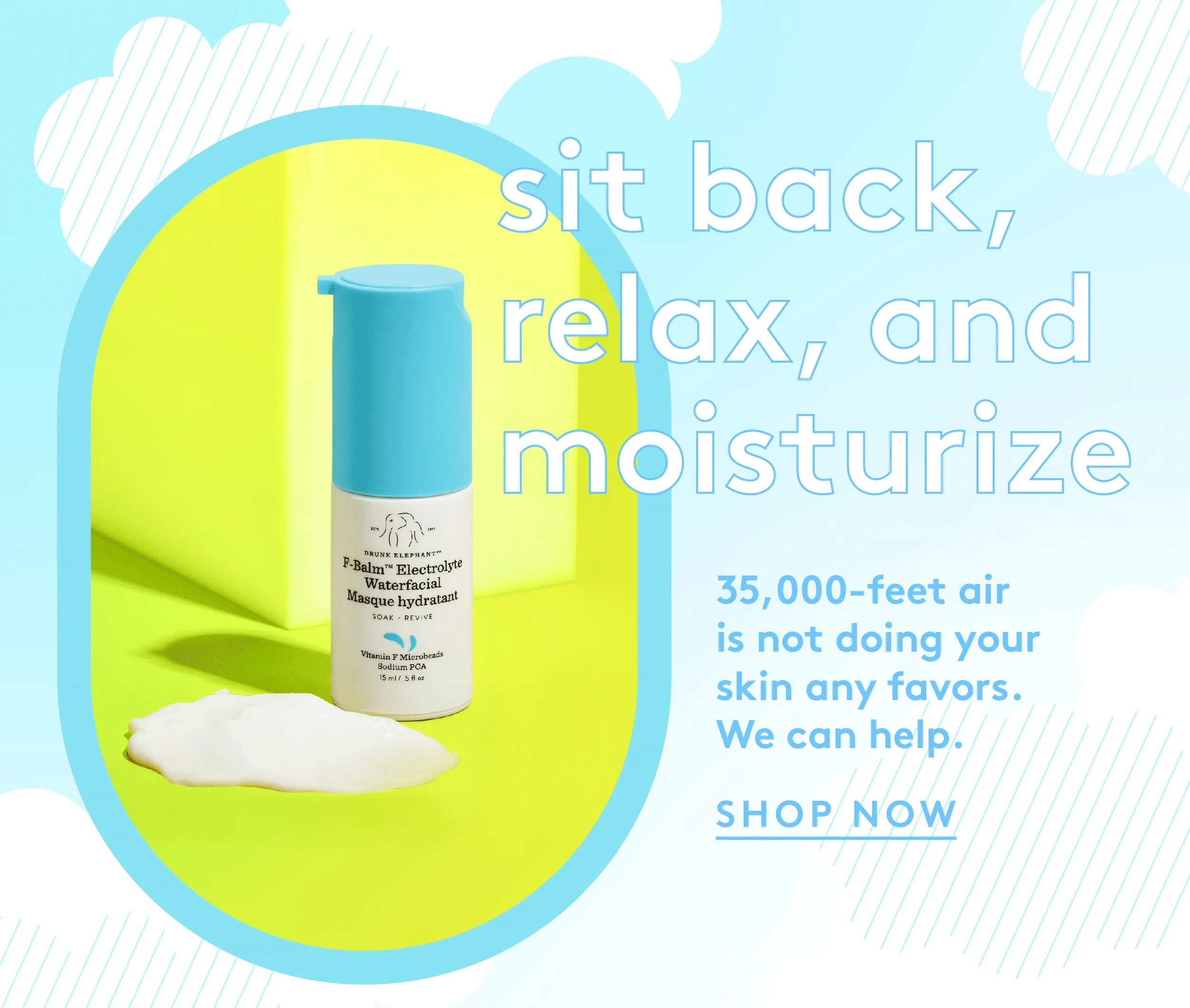 Sit back, relax, and moisturize