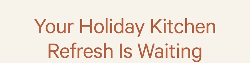 Your Holiday Kitchen Refresh Is Waiting