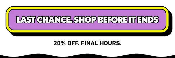 Last chance. Shop before it ends