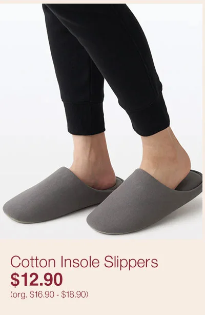 Online Only: Cotton Insole Slippers $12.90