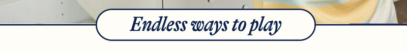 Endless ways to play