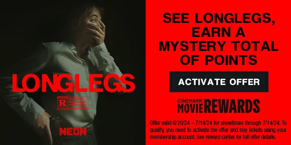 SEE LONGLEGS, EARN A MYSTERY TOTAL OF POINTS | ACTIVATE OFFER >