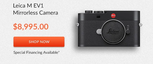 Leica M EV1 Mirrorless Camera  |  Shop Now