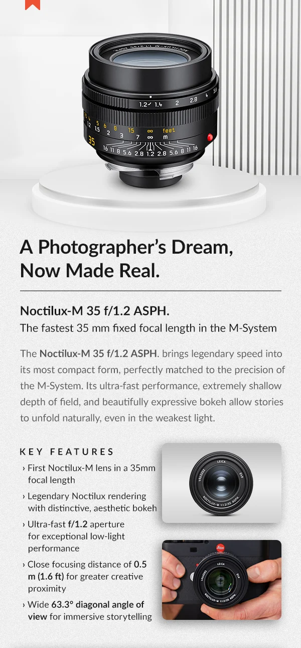 A Photographer’s Dream, Now Made Real | Noctilux-M 35 f/1.2 ASPH.