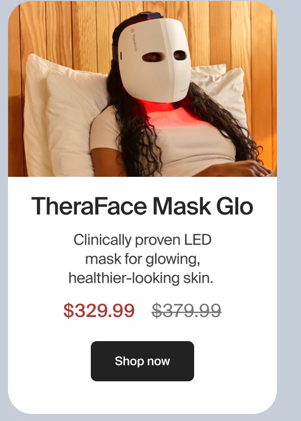 TheraFace Mask Glo | Clinically proven LED mask for glowing, healthier-looking skin.&nbsp;| $329.99 | Shop now