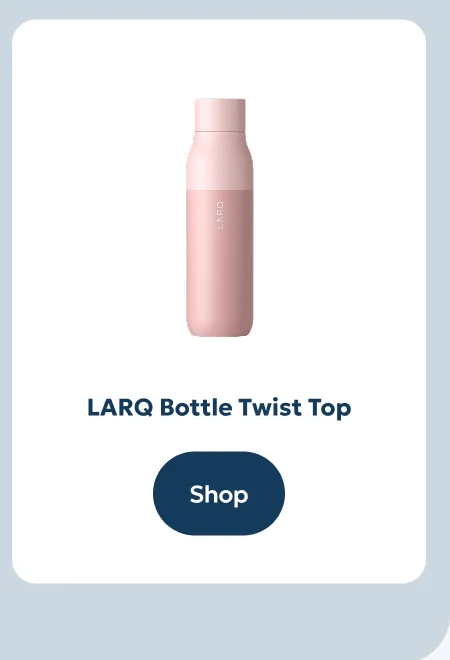 LARQ Bottle Twist Top - Shop now