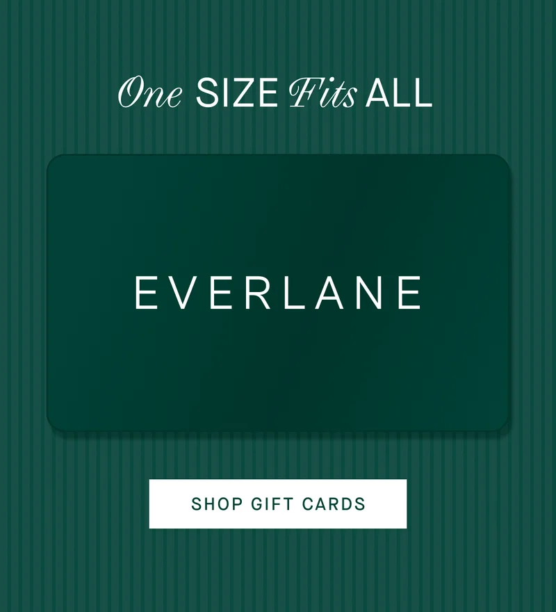 Everlane | Image | One Size Fits All | Shop Gift Cards