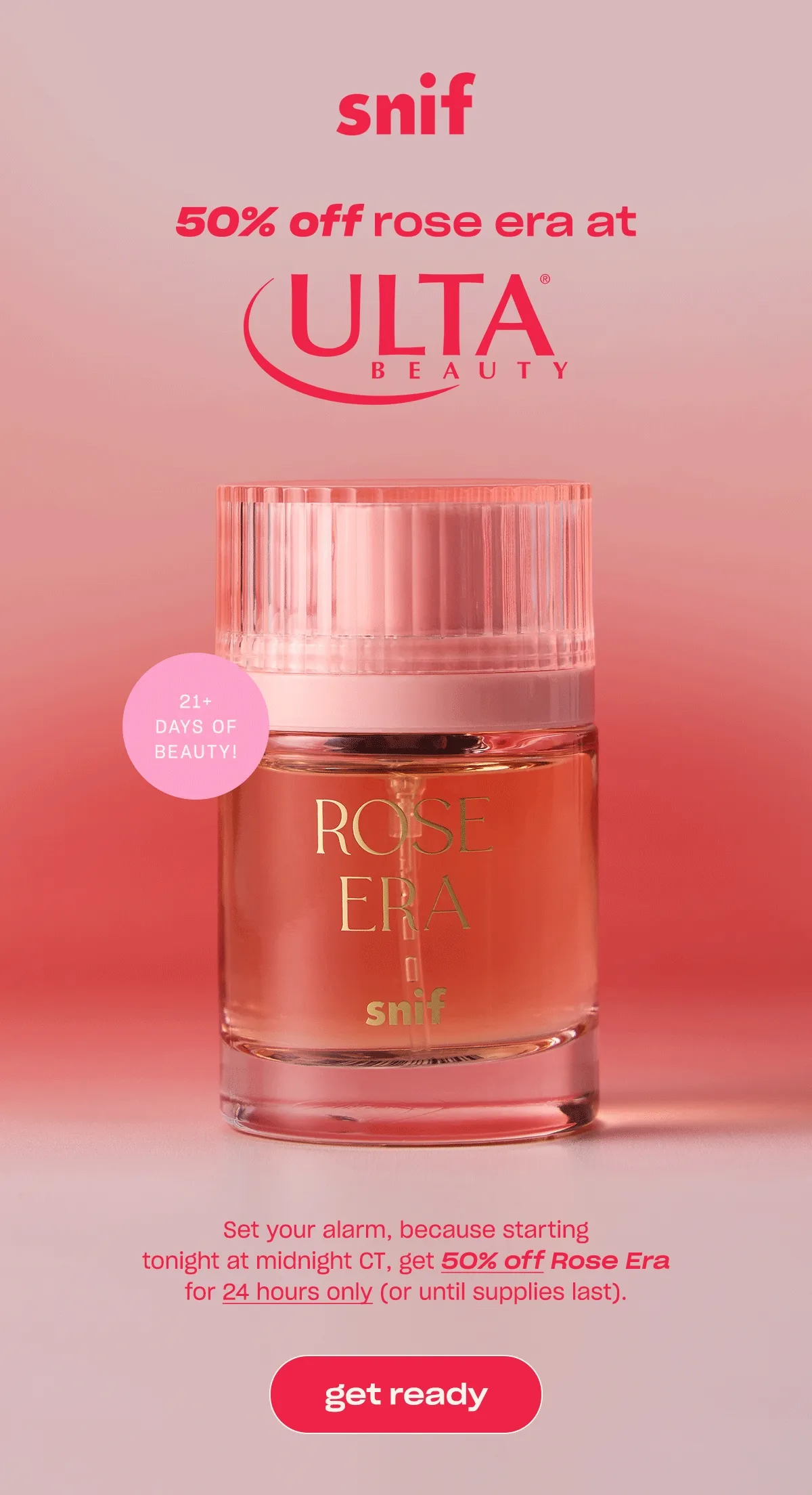 Set your alarm, because starting tonight at midnight CT, get 50% off Rose Era for 24 hours only (or until supplies last).