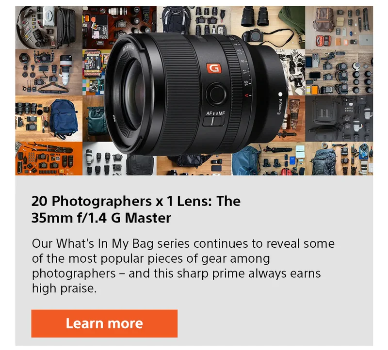 20 Photographers x 1 Lens: The 35mm f/1.4 G Master | Our What's in My Bag series continues to reveal some of the most popular peices of gear among photographers - and this sharp prime always earns high praise.. Learn more