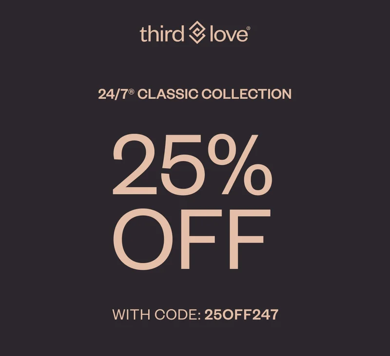 ThirdLove - 24/7® CLASSIC COLLECTION 25% OFF WITH CODE: discount code