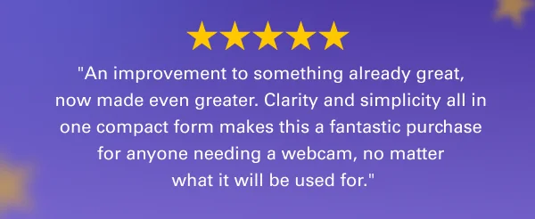 ''An improvement to something already great, now made even greater. Clarity and simplicity all in one compact form makes this a fantastic purchase for anyone needing a webcam, no matter what it will be used for.''
