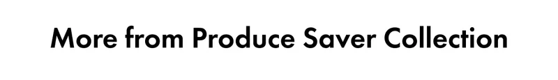 More from Produce Saver Collection