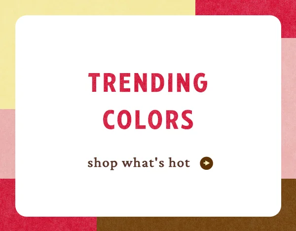 trending colors, shop what's hot