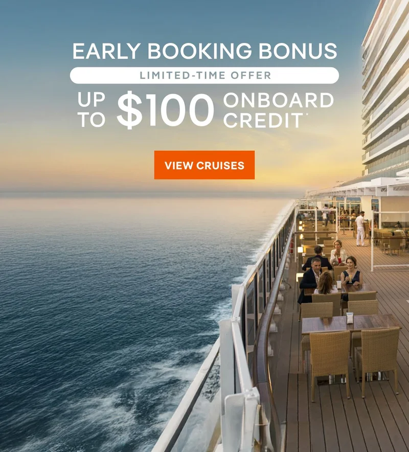 Early Booking Bonus – Up to $100 Onboard Credit* – Click to View Cruises & Book Now – Limited‑Time Offer – All Taxes & Fees Are Included in Prices* Early Booking Bonus – Up to $100 Onboard Credit* – Click to View Cruises & Book Now – Limited‑Time Offer – All Taxes & Fees Are Included in Prices*