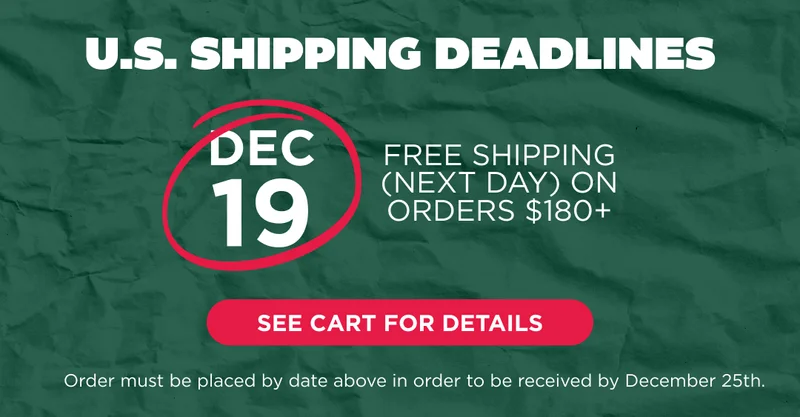 U.S. Shipping Deadlines - LAST CALL FOR FREE SHIPPING NEXT DAY on orders $180+