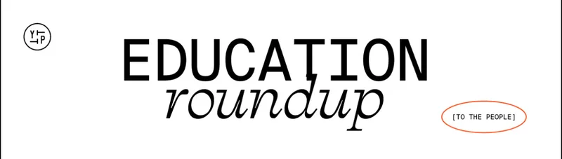 Education Roundup