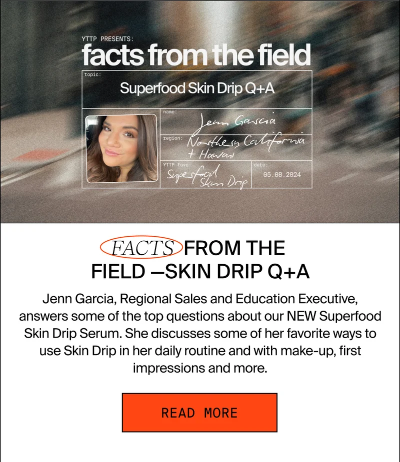 FACTS FROM THE FIELD – SKIN DRIP Q+A