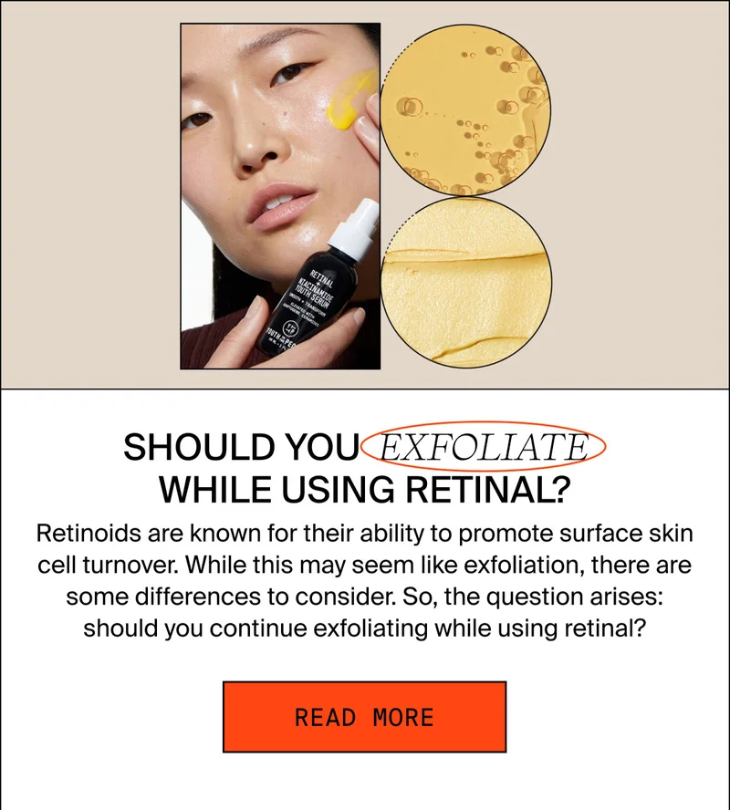 SHOULD YOU STILL EXFOLIATE WHILE USING RETINAL?