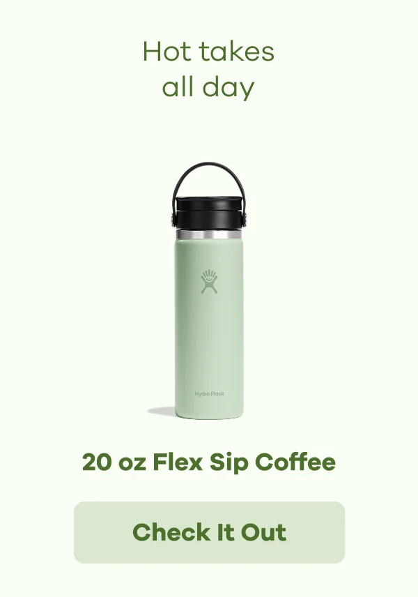Hot takes all-day. 20 oz Flex Sip Coffee | Check It Out