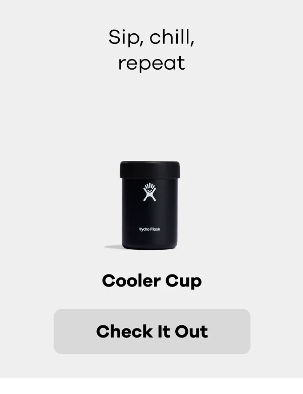 Sip, chill, repeat. Cooler Cup | Check It Out