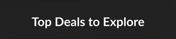 Top Deals to Explore